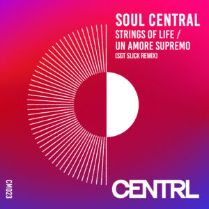 CENTRL-23-Strings-Of-Life---Un-Amore-Supremo-(Sgt-Slick-Rem
